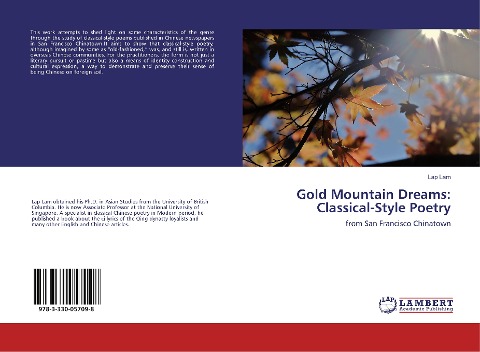 Gold Mountain Dreams: Classical-Style Poetry: from San Francisco Chinatown
