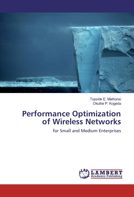 Performance Optimization of Wireless Networks: for Small and Medium Enterprises