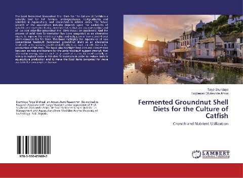Fermented Groundnut Shell Diets for the Culture of Catfish: Growth and Nutrient Utilization