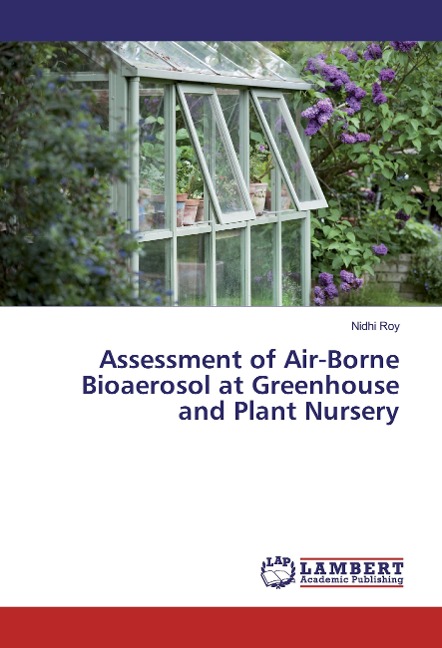 Assessment of Air-Borne Bioaerosol at Greenhouse and Plant Nursery