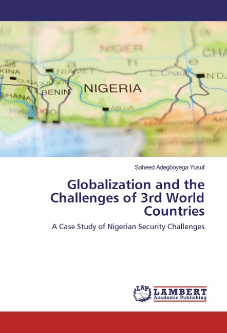 Globalization and the Challenges of 3rd World Countries: A Case Study of Nigerian Security Challenges