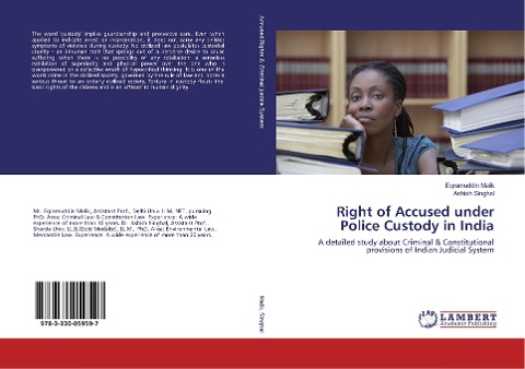 Right of Accused under Police Custody in India: A detailed study about Criminal & Constitutional provisions of Indian Judicial System