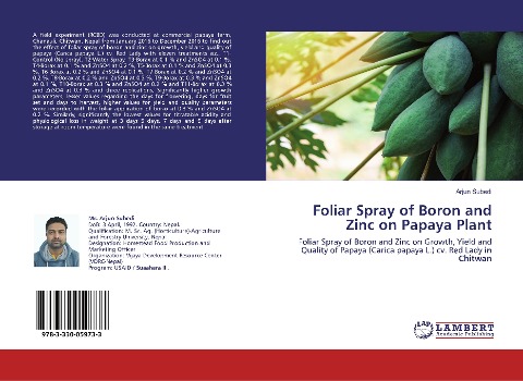 Foliar Spray of Boron and Zinc on Papaya Plant: Foliar Spray of Boron and Zinc on Growth, Yield and Quality of Papaya (Carica papaya L.) cv. Red Lady in Chitwan