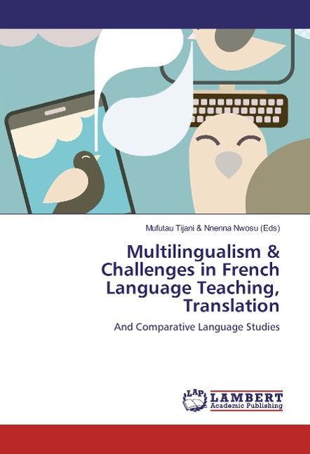 Multilingualism & Challenges in French Language Teaching, Translation: And Comparative Language Studies