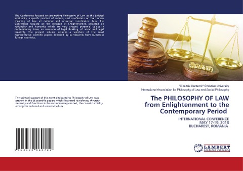 The PHILOSOPHY OF LAW from Enlightenment to the Contemporary Period: INTERNATIONAL CONFERENCE MAY 17-19, 2018 BUCHAREST, ROMANIA