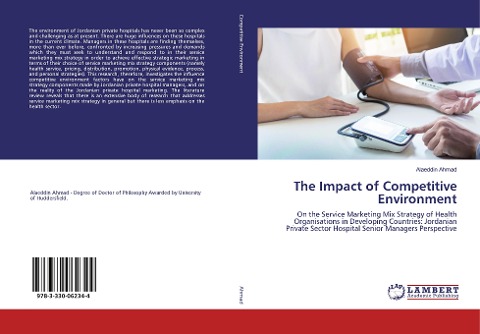The Impact of Competitive Environment: On the Service Marketing Mix Strategy of Health Organisations in Developing Countries: Jordanian Private Sector Hospital Senior Managers Perspective