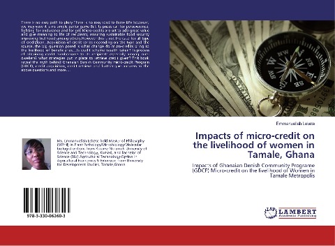 Impacts of micro-credit on the livelihood of women in Tamale, Ghana: Impacts of Ghanaian Denish Community Programe (GDCP) Micro-credit on the livelihood of Women in Tamale Metropolis