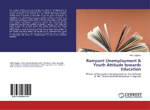 Rampant Unemployment & Youth Attitude towards Education: Effects of Rampant Unemployment on the Attitude of the Youths towards Education in Uganda