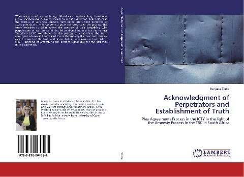 Acknowledgment of Perpetrators and Establishment of Truth: Plea Agreements Process in the ICTY in the light of the Amnesty Process in the TRC in South Africa