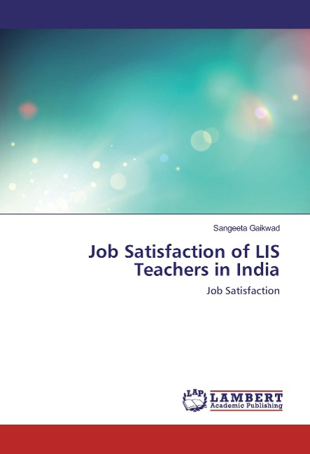 Job Satisfaction of LIS Teachers in India: Job Satisfaction