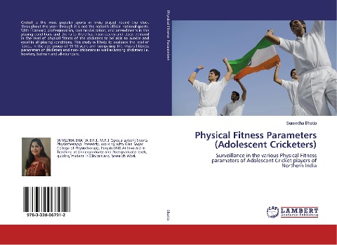Physical Fitness Parameters (Adolescent Cricketers): Surveillance in the various Physical Fitness parameters of Adolescent Cricket players of Northern India