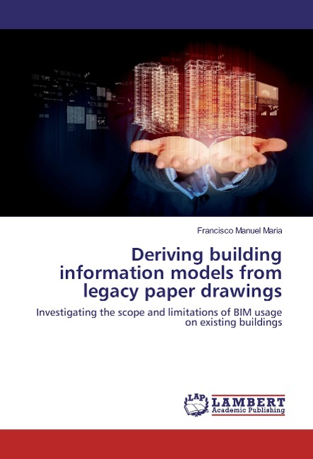 Deriving building information models from legacy paper drawings: Investigating the scope and limitations of BIM usage on existing buildings