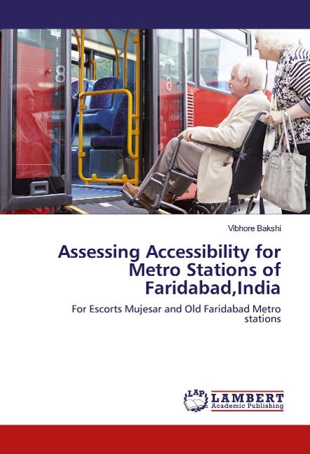 Assessing Accessibility for Metro Stations of Faridabad,India: For Escorts Mujesar and Old Faridabad Metro stations