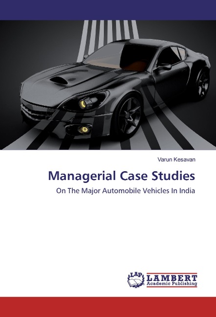 Managerial Case Studies: On The Major Automobile Vehicles In India