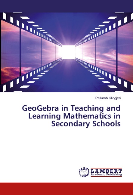 GeoGebra in Teaching and Learning Mathematics in Secondary Schools