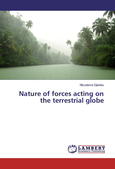 Nature of forces acting on the terrestrial globe