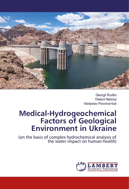 Medical-Hydrogeochemical Factors of Geological Environment in Ukraine: (on the basis of complex hydrochemical analysis of the water impact on human health)