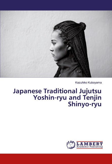 Japanese Traditional Jujutsu ¿Yoshin-ryu and Tenjin Shinyo-ryu