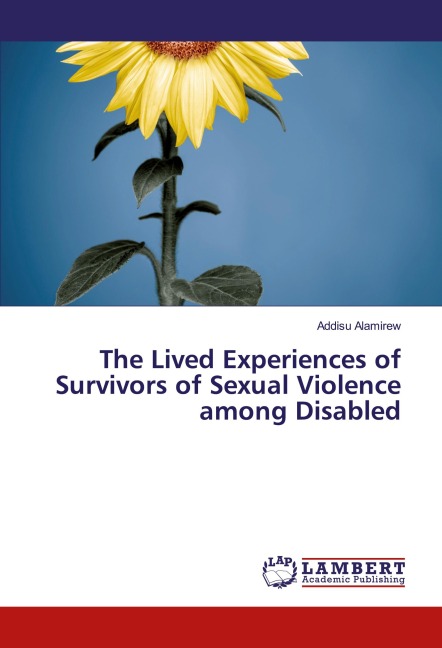 The Lived Experiences of Survivors of Sexual Violence among Disabled