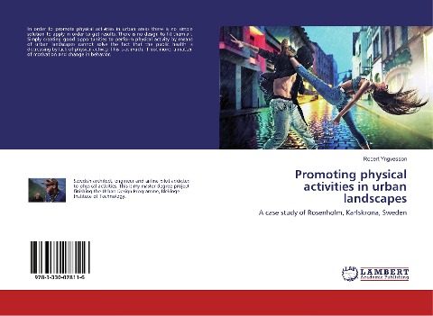 Promoting physical activities in urban landscapes: A case study of Rosenholm, Karlskrona, Sweden
