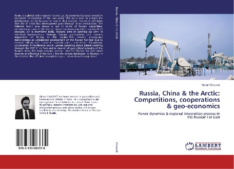 Russia, China & the Arctic: Competitions, cooperations & geo-economics: Power dynamics & regional integration process in the Russian Far East