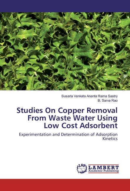 Studies On Copper Removal From Waste Water Using Low Cost Adsorbent: Experimentation and Determination of Adsorption Kinetics