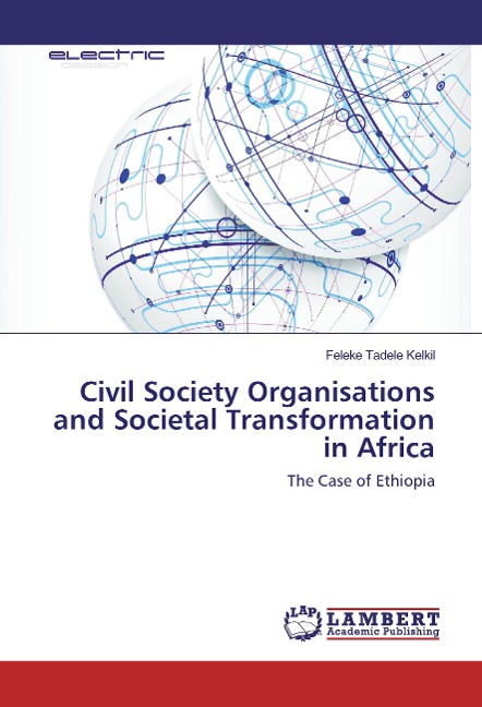 Civil Society Organisations and Societal Transformation in Africa: The Case of Ethiopia