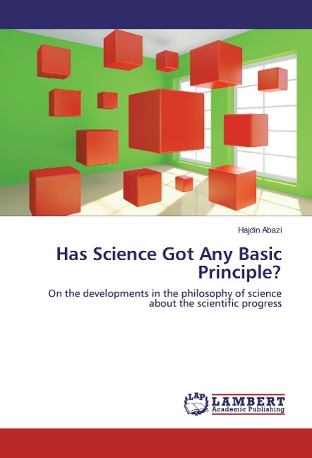 Has Science Got Any Basic Principle?: On the developments in the philosophy of science about the scientific progress