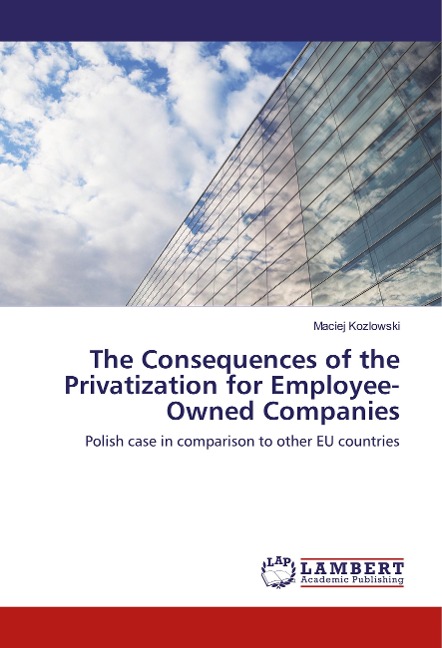 The Consequences of the Privatization for Employee-Owned Companies: Polish case in comparison to other EU countries