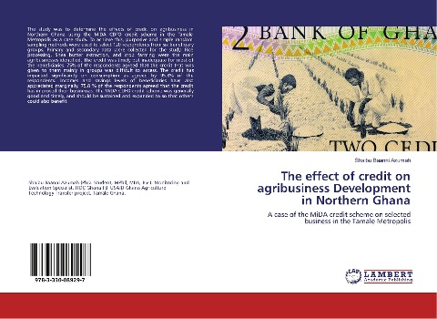 The effect of credit on agribusiness Development in Northern Ghana: A case of the MiDA credit scheme on selected business in the Tamale Metropolis