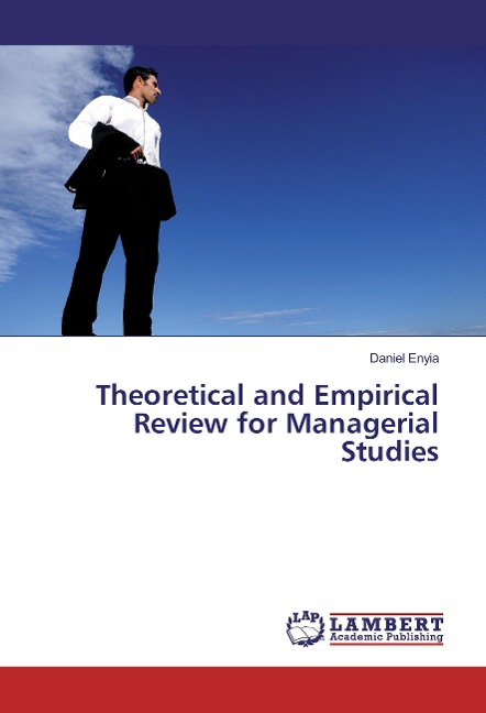 Theoretical and Empirical Review for Managerial Studies