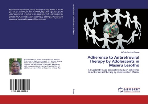 Adherence to Antiretroviral Therapy by Adolescents in Maseru Lesotho: An Explorative and descriptive study on adherence on Antiretroviral therapy by adolescents in Maseru