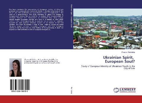 Ukrainian Spirit, European Soul?: Study of European Identity of Ukrainian Youth in the City of Lviv