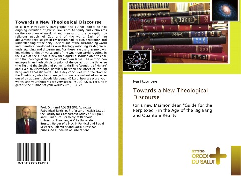 Towards a New Theological Discourse: (or a new Maimonidean Guide for the Perplexed) in the Age of the Big Bang and Quantum Reality
