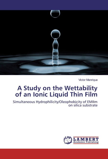 A Study on the Wettability of an Ionic Liquid Thin Film: Simultaneous Hydrophilicity/Oleophobicity of EMIIm on silica substrate