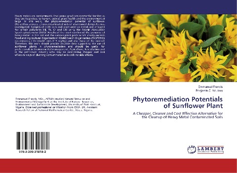 Phytoremediation Potentials of Sunflower Plant: A Cheaper, Cleaner and Cost Effective Alternative for the Cleanup of Heavy Metal Contaminated Soils