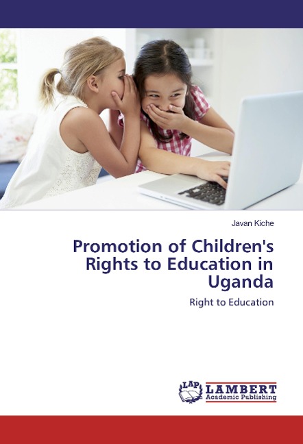 Promotion of Childrens Rights to Education in Uganda: Right to Education