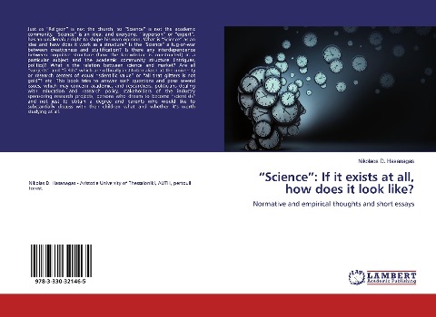 "Science": If it exists at all, how does it look like?: Normative and empirical thoughts and short essays
