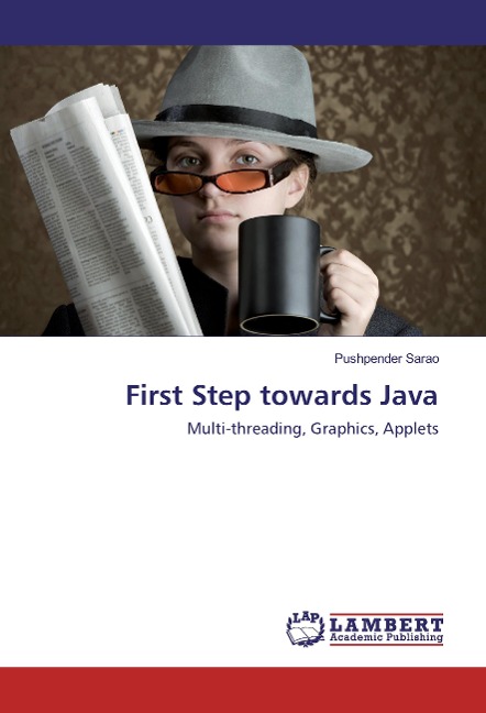 First Step towards Java: Multi-threading, Graphics, Applets