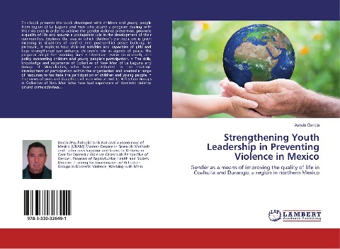 Strengthening Youth Leadership in Preventing Violence in Mexico: Gender as a means of improving the quality of life in Coahuila and Durango, a region in northern Mexico
