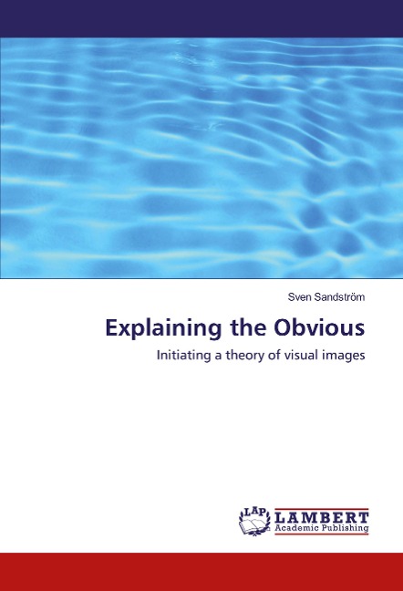 Explaining the Obvious: Initiating a theory of visual images