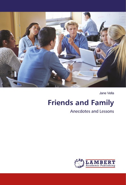 Friends and Family: Anecdotes and Lessons