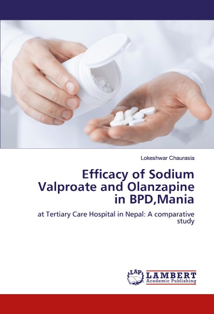 Efficacy of Sodium Valproate and Olanzapine in BPD,Mania: at Tertiary Care Hospital in Nepal: A comparative study