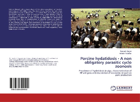 Porcine hydatidosis - A non obligatory parasitic cyclo zoonosis: Prevalence of hydatidosis in pigs, characterization of HF antigens and elucidation of economic impact on pork production
