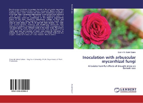 Inoculation with arbuscular mycorrhizal fungi: Alleviates harmful effects of drought stress on damask rose