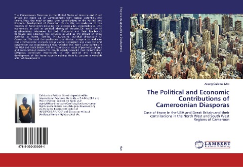 The Political and Economic Contributions of Cameroonian Diasporas: Case of those in the USA and Great Britain and their contributions in the North West and South West Regions of Cameroon