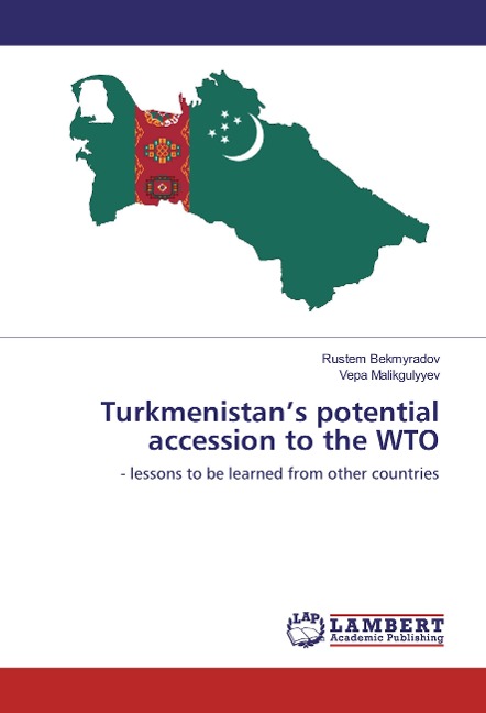 Turkmenistans potential accession to the WTO: - lessons to be learned from other countries