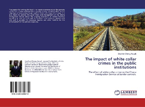The impact of white collar crimes in the public institutions: The effect of white collar crime on the Ghana Immigration Service at border controls.