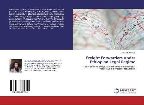 Freight Forwarders under Ethiopian Legal Regime: A comparative analysis with the international legal frame work on freight forwarders