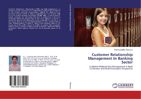 Customer Relationship Management In Banking Sector: Customer Relationship Management in Bank Customers' and Bank Employees' Perspective